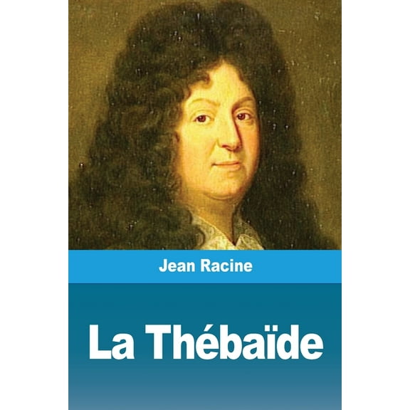La Thébaïde, (Paperback)