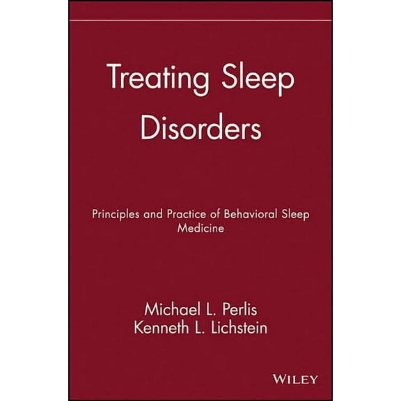 Treating Sleep Disorders: Principles and Practice of Behavioral Sleep Medicine, (Hardcover)