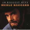 thumbnail image 1 of Merle Haggard 16 Biggest Hits CD, 1 of 1