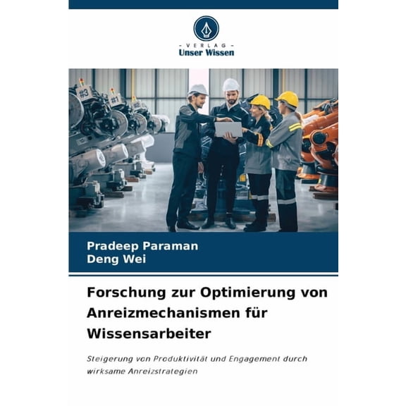 Forschung zur Optimierung von Anreizmechanismen fÃ¼r Wissensarbeiter, (Paperback)