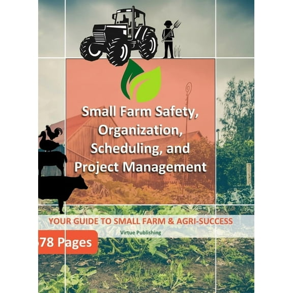 Small Farm Safety, Organization, Scheduling, and Project Management (Hard Copy), (Hardcover)