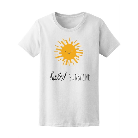 Hello Sunshine  Fun Quote   T-Shirt Women -Image by Shutterstock, Female Medium