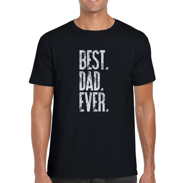 Feisty and Fabulous - Best Dad Ever Shirt, Papa Tshirts for Men ...