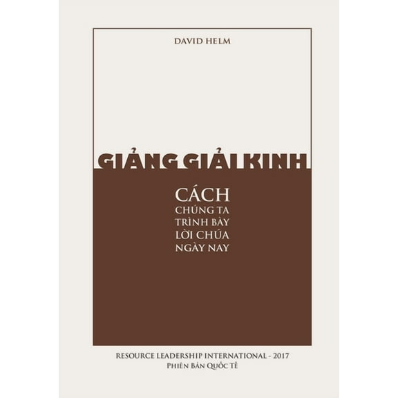 Giảng Giải Kinh: CÃ¡ch ChÃºng Ta TrÃ¬nh BÃ y Lời ChÃºa NgÃ y Nay, (Paperback)