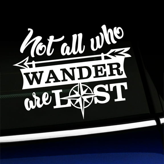 Not all who wander are lost - Vinyl Car Decal - Choose Color - [WHITE]