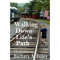 Walking Down Life's Path - Memoirs (Paperback) by Barbara Foley