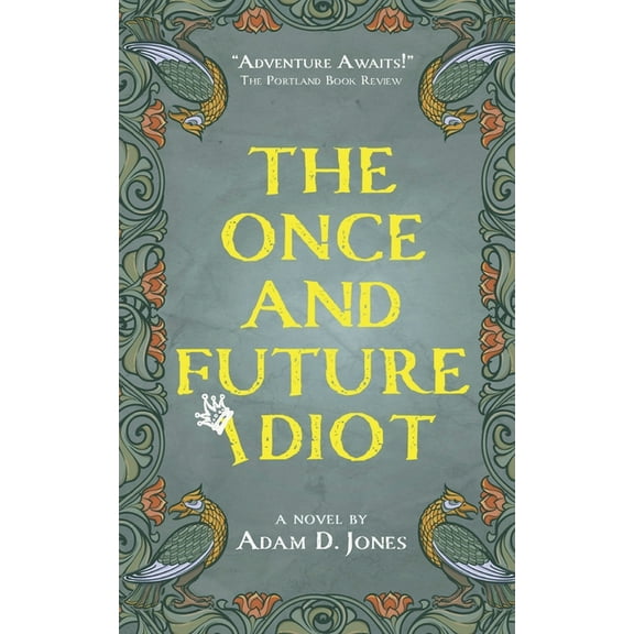 The Once and Future Idiot, (Paperback)
