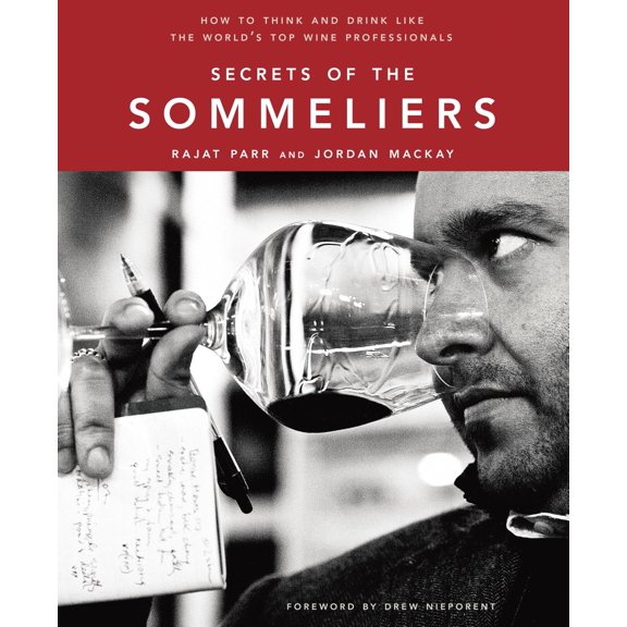 Pre-Owned Secrets of the Sommeliers: How to Think and Drink Like the World's Top Wine Professionals (Hardcover) 158008298X 9781580082983