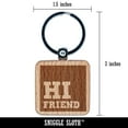 thumbnail image 2 of Hi Friend Reversed Text in Box Square Keychain Charm Tag - Engraved Wood, 2 of 6