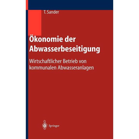Ãkonomie Der Abwasserbeseitigung: Wirtschaftlicher Betrieb Von Kommunalen Abwasseranlagen, (Hardcover)