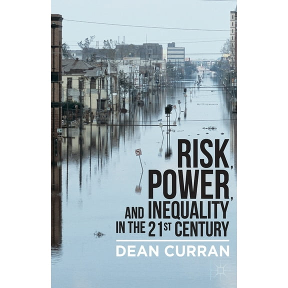 Risk, Power, and Inequality in the 21st Century, (Paperback)