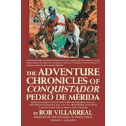 The Adventure Chronicles of Conquistador Pedro De Mrida : Volume 1: Almagro (Paperback)