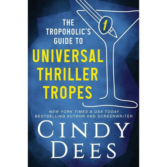 The Tropoholic's Guide to Universal Thriller Tropes, (Paperback)