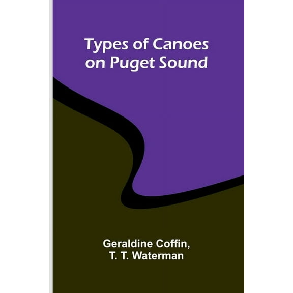 Types of canoes on Puget Sound, (Paperback)