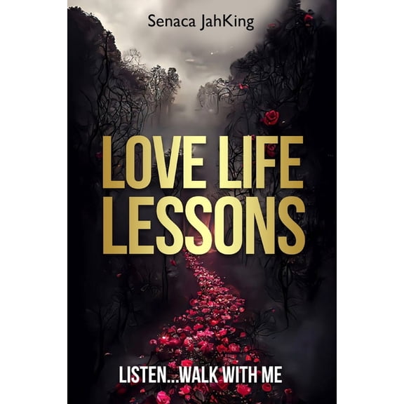 Love, Life, Lessons: Listen...Walk with me!, (Paperback)