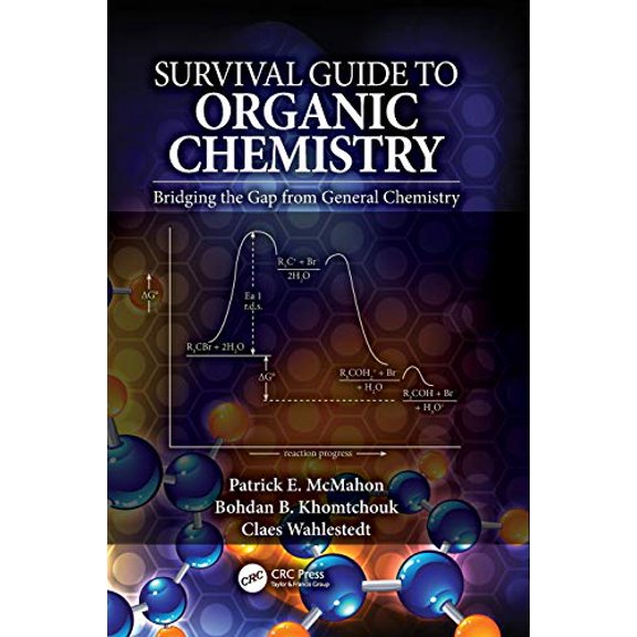 Pre-Owned Survival Guide to Organic Chemistry: Bridging the Gap from General Chemistry, 9781498777070, 1498777074, Hardcover, 1 edition