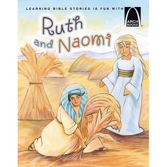 Pre-Owned Ruth and Naomi - Arch Books (Paperback) 0758612834 9780758612830