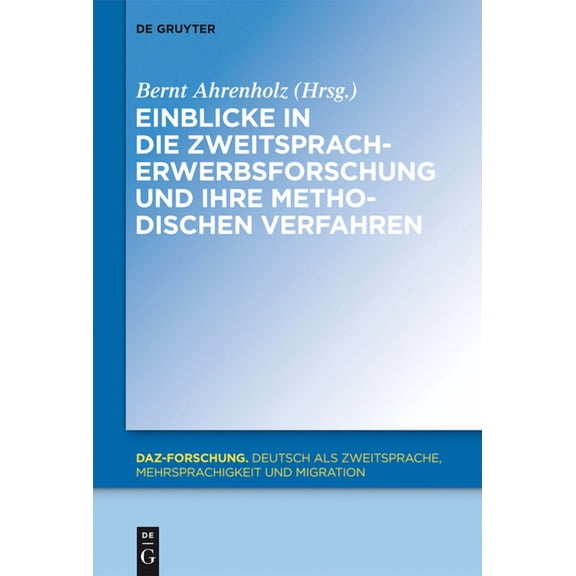 Daz-Forschung [Daz-For] Einblicke in die Zweitspracherwerbsforschung und ihre methodischen Verfahren, Book 1, (Hardcover)