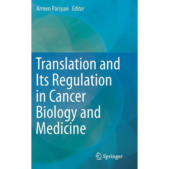 Translation and Its Regulation in Cancer Biology and Medicine, (Hardcover)