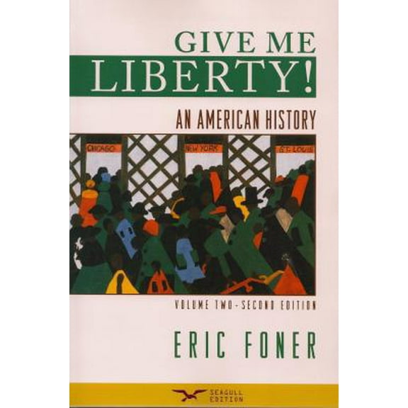 Pre-Owned Give Me Liberty!: An American History : From 1865 (Paperback) 0393932567 9780393932560