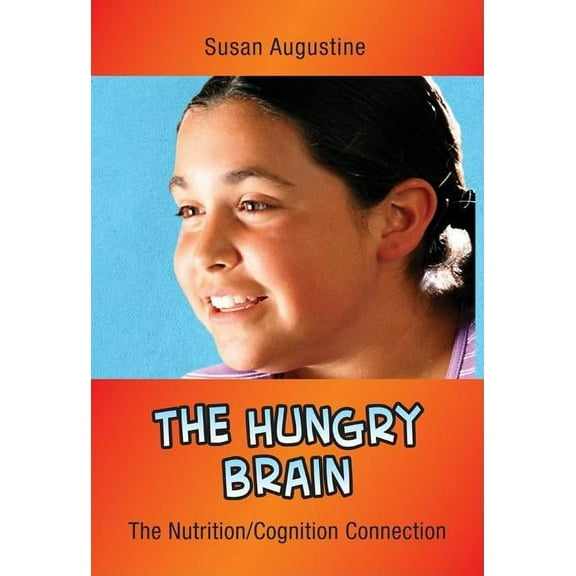 In a Nutshell The Hungry Brain: The Nutrition/Cognition Connection, (Paperback)