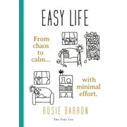 Easy Life: From chaos to calm with minimal effort (Paperback)