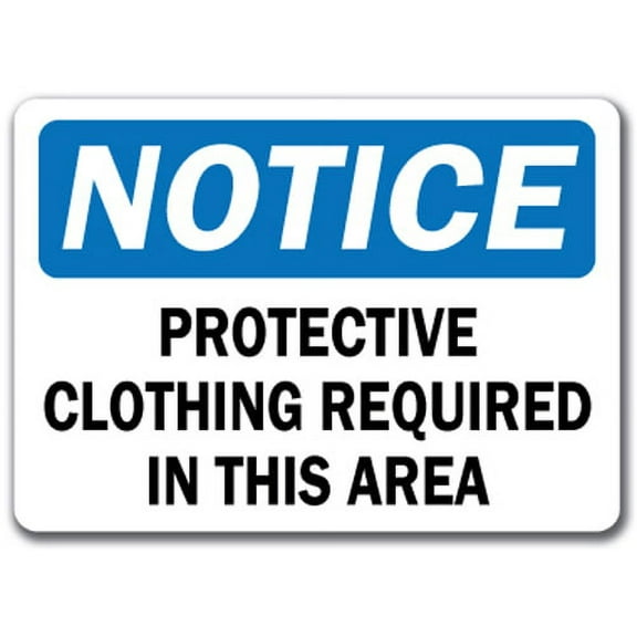Notice Sign - Protective Clothing Required In This Area - 10" x 14" OSHA Safety Sign