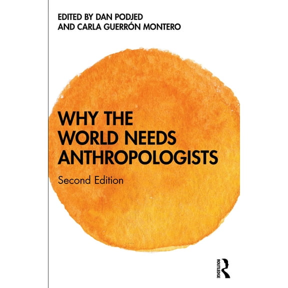 Why the World Needs Anthropologists, (Paperback)