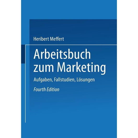 Arbeitsbuch Zum Marketing: Aufgaben, Fallstudien, Lösungen, (Paperback)