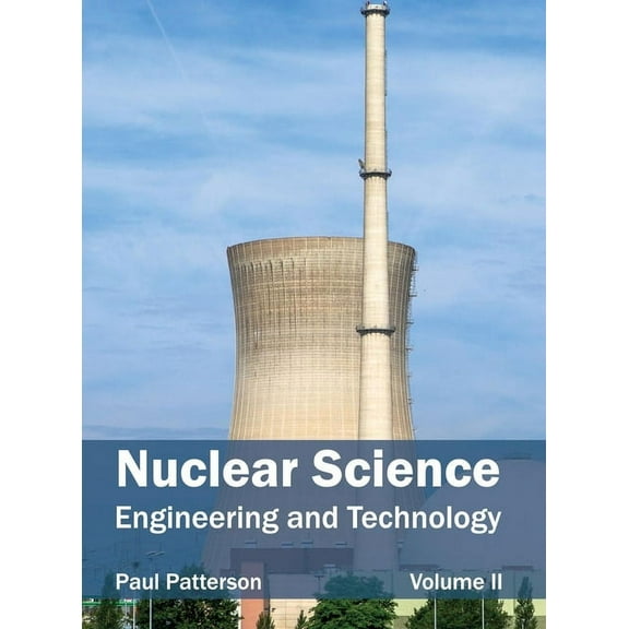 Nuclear Science: Engineering and Technology (Volume II), (Hardcover)