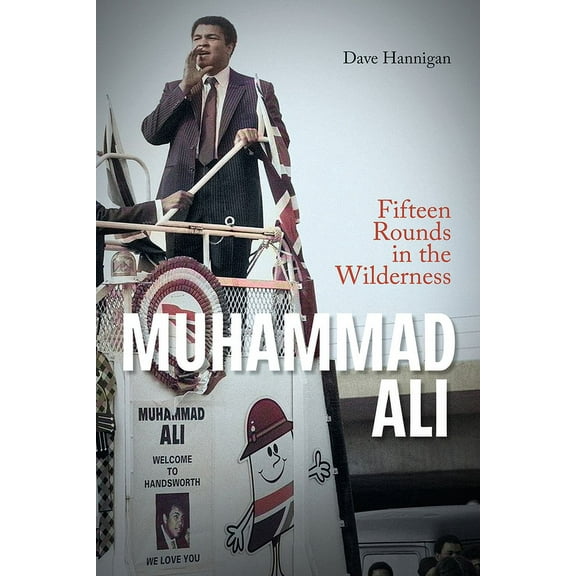 Muhammad Ali : Fifteen Rounds in the Wilderness (Hardcover)