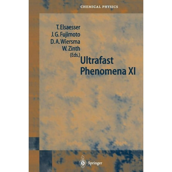 Springer Chemical Physics Ultrafast Phenomena XI: Proceedings of the 11th International Conference, Garmisch-Partenkirchen, Germany, July 12-17, 1, Book 63, (Paperback)
