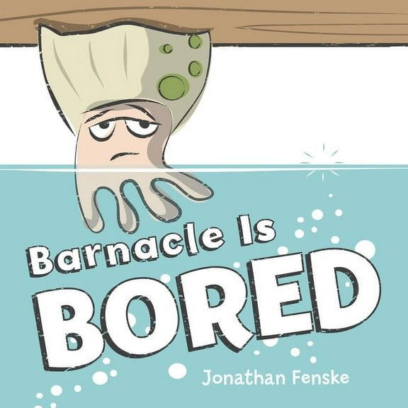Barnacle Is Bored, (Hardcover)