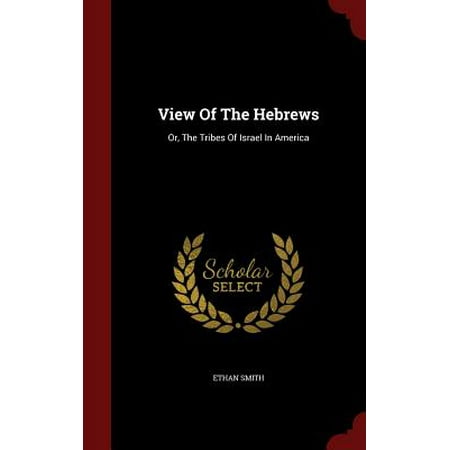 View Of The Hebrews Or The Tribes Of Israel In America