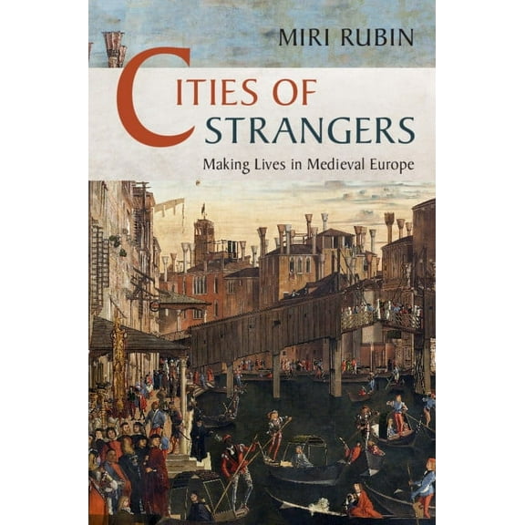 Wiles Lectures Cities of Strangers, (Hardcover)