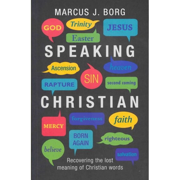 Pre-Owned Speaking Christian: Recovering the Lost Meaning of Christian Words (Paperback) 028106508X 9780281065080