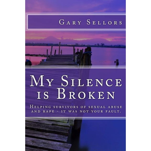 My Silence is Broken: A workbook for helping survivors of Sexual Abuse and Rape (Paperback)