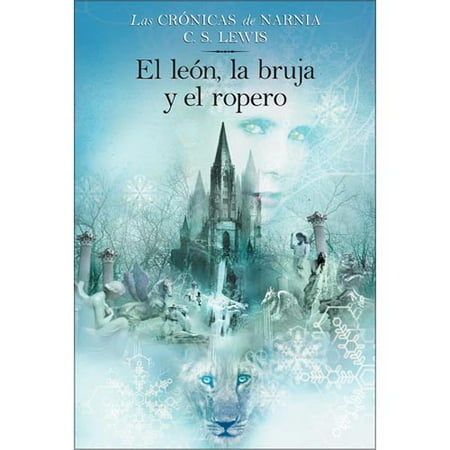 El leon, la bruja y el ropera / The Lion, the Witch, And the Wardrobe