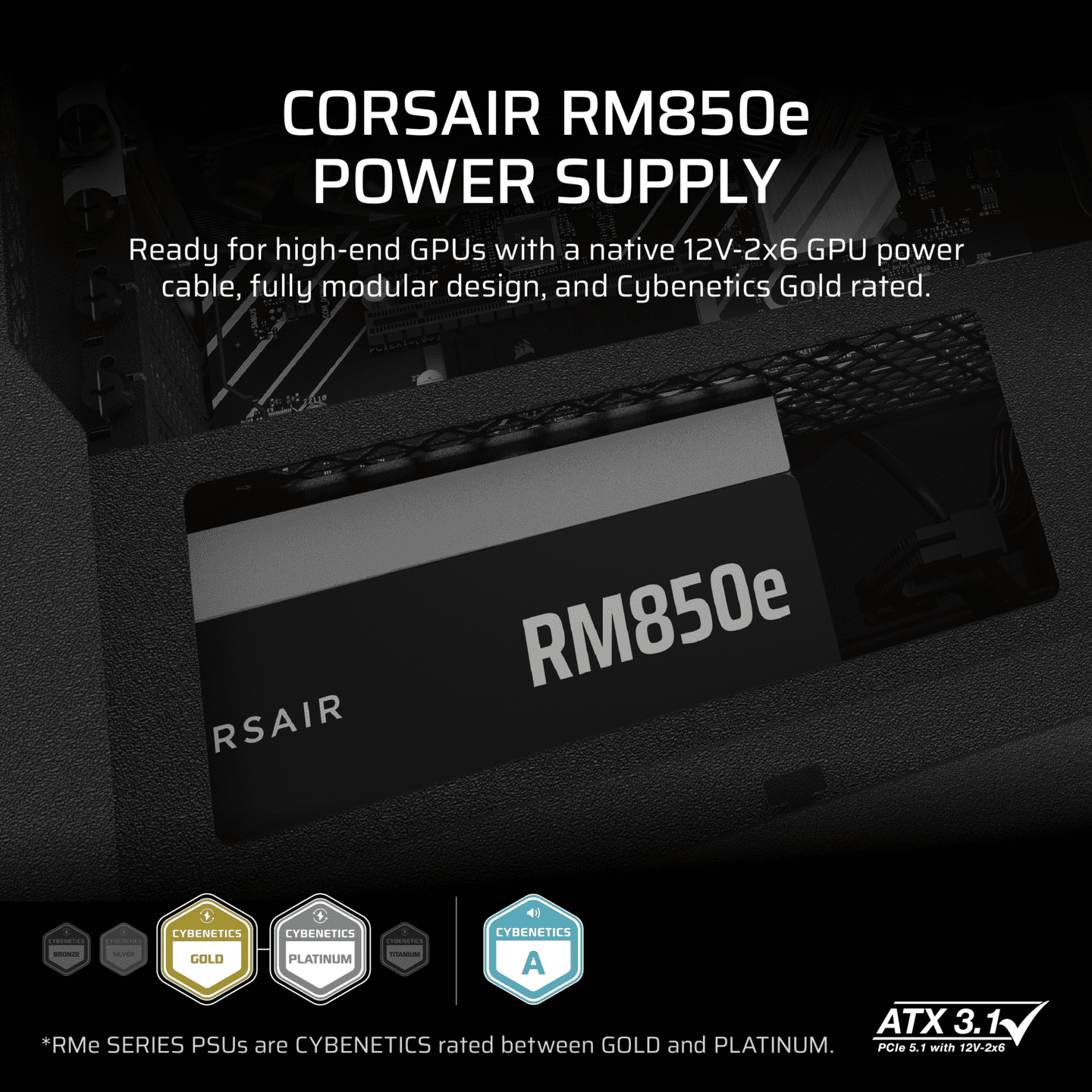 CORSAIR RM850e Fully Modular Low-Noise ATX Power Supply, ATX 3.1 & PCIe 5.1 Compliant, 105°C-Rated Capacitors, Cybenetics Gold Efficiency