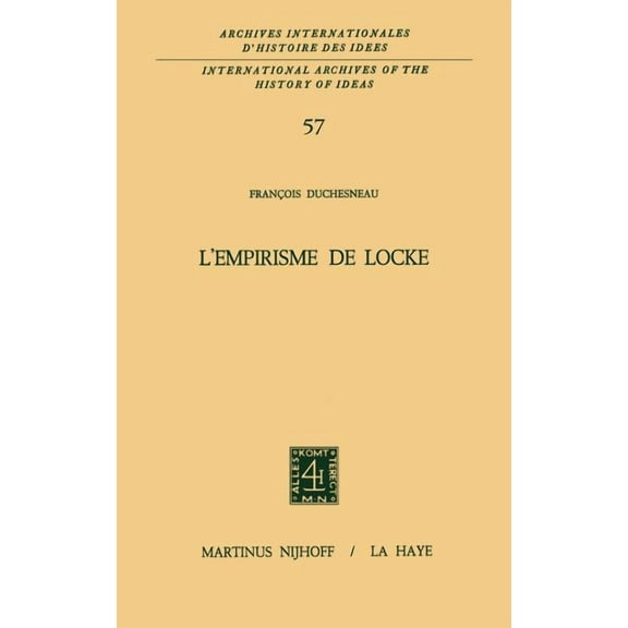 International Archives of the History of L'Empirisme de Locke, Book 57, (Hardcover)