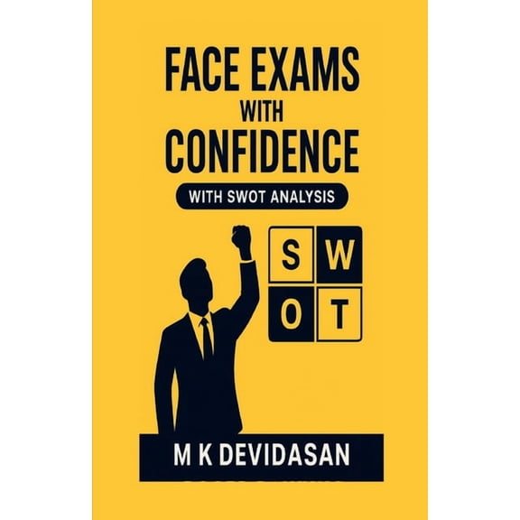 Face Exams with Confidence: With SWOT Analysis, (Paperback)