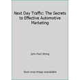 thumbnail image 1 of Pre-Owned Next Day Traffic: The Secrets to Effective Automotive Marketing (Unknown) 1626204985 9781626204980, 1 of 1