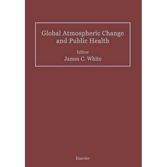 Global Atmospheric Change and Public Health, (Paperback)