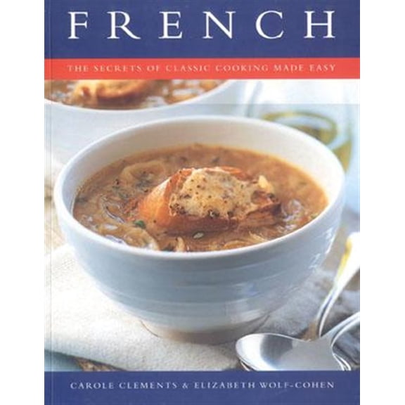 Pre-Owned French : The Secrets of Classic Cooking Made Easy (Paperback)