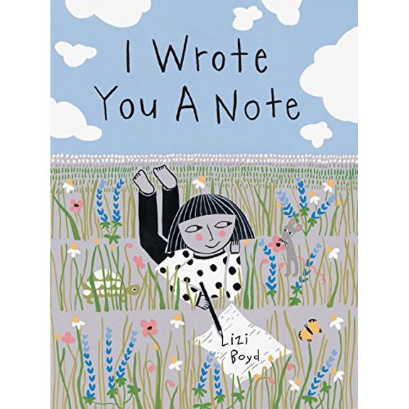 Pre-Owned I Wrote You a Note: (Children's Friendship Books, Animal Books for Kids, Rhyming Books for Kids) (Hardcover) 1452159572 9781452159577