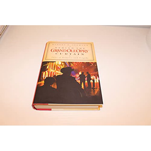 Pre-Owned Behind the Grand Ole Opry Curtain: Tales of Romance and Tragedy, 9781931722896, 1931722897, Hardcover, 1 edition