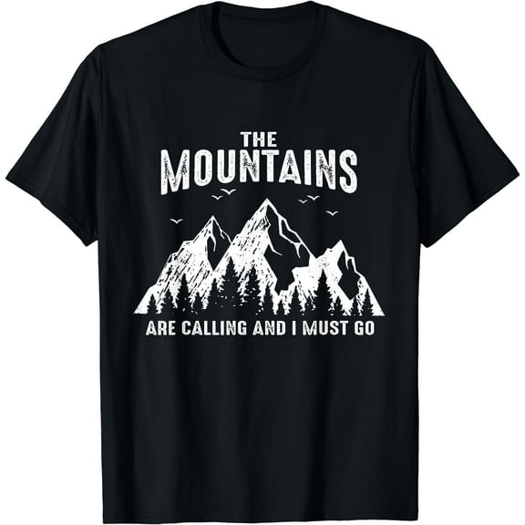 The Mountains Are Calling And I Must Go Outdoor Parks Hiking T-Shirt