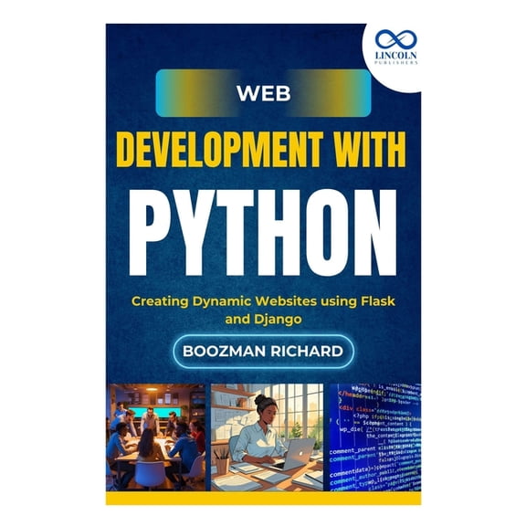 Web Development with Python: Creating Dynamic Websites using Flask and Django, (Paperback)