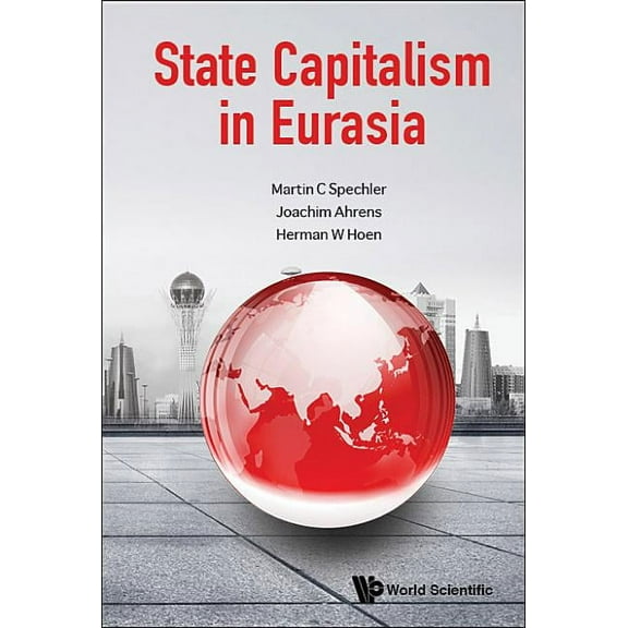 State Capitalism in Eurasia, (Hardcover)