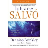 La Luz Me Salvo: Las Revelaciones de un Hombre Que Murio DOS Veces, (Paperback)